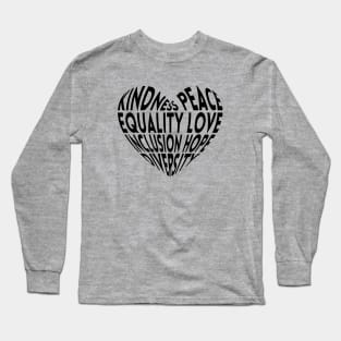 Kindness Peace Equality Love Inclusion Hope Diversity Long Sleeve T-Shirt